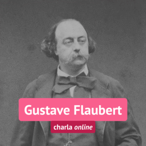 FEBRERO | Gustave Flaubert: la modernidad de la novela