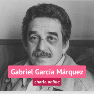 NOVIEMBRE | Gabriel García Márquez: el realismo de lo imposible