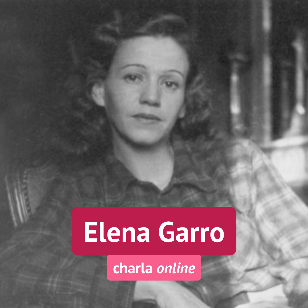NOVIEMBRE | Elena Garro: la maravilla y el recuerdo
