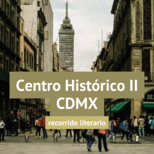 OCTUBRE | Laberinto de las letras: crónica del Centro Histórico II