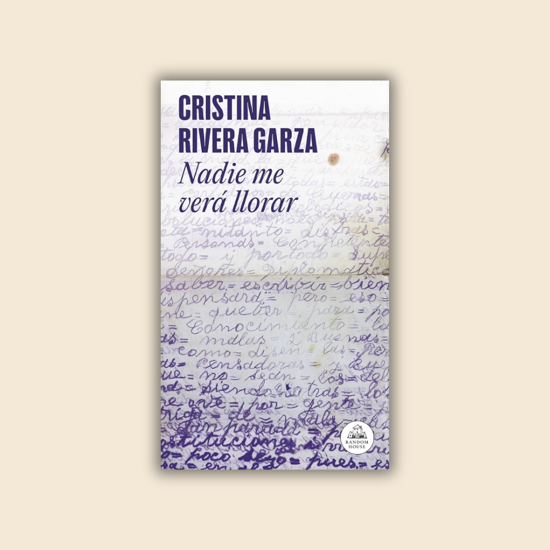 MARZO | Nadie me verá llorar (1999), Cristina Rivera Garza