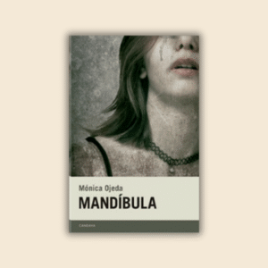 NOVIEMBRE | Mandíbula (2018), Mónica Ojeda