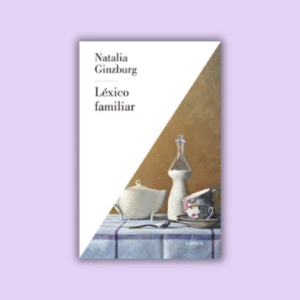 AGOSTO | Léxico familiar (1969), Natalia Ginzburg