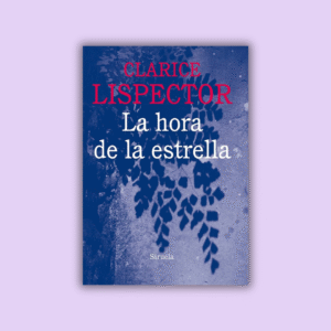 OCTUBRE | La hora de la estrella (1977), Clarice Lispector