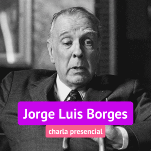 ENERO. Jorge Luis Borges: el infinito y el laberinto